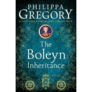 The Boleyn Inheritance -- Philippa Gregory